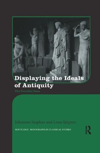 Бумажная книга «Displaying the Ideals of Antiquity: The Petrified Gaze», авторов Йоханнес Сиапкас, Лена Сьёгрен - фото №1
