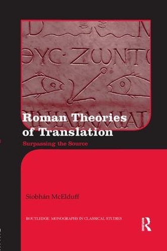 [object Object] «Roman Theories of Translation: Surpassing the Source», автор Шівон МакЕлдафф - фото №1