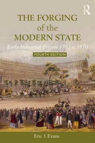 Бумажная книга «The Forging of the Modern State: Early Industrial Britain, 1783-c.1870», автор Эрик Дж. Эванс - фото №1