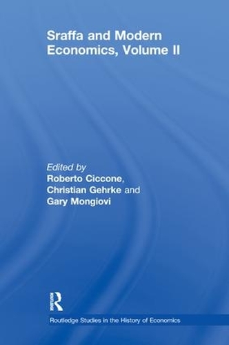 Бумажная книга «Sraffa and Modern Economics, Volume II», авторов Кристиан Герке, Гэри Монджови, Роберто Чикконе - фото №1