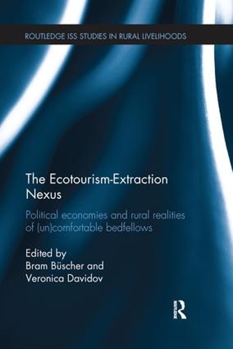 Бумажная книга «The Ecotourism-Extraction Nexus: Political Economies and Rural Realities of (un)Comfortable Bedfellows» - фото №1