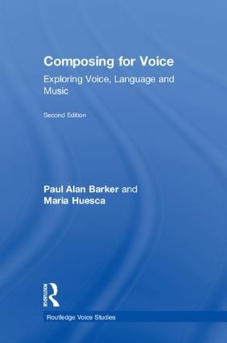 Бумажная книга «Composing for Voice: Exploring Voice, Language and Music», авторов Мария Уэска, Пол Баркер - фото №1