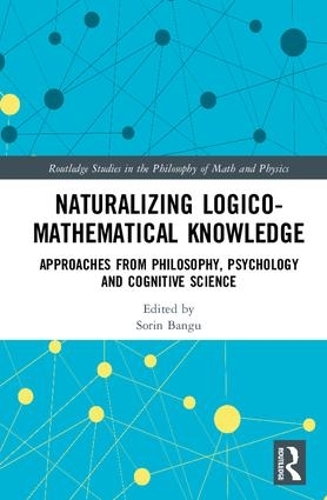[object Object] «Naturalizing Logico-Mathematical Knowledge: Approaches from Philosophy, Psychology and Cognitive Science» - фото №1
