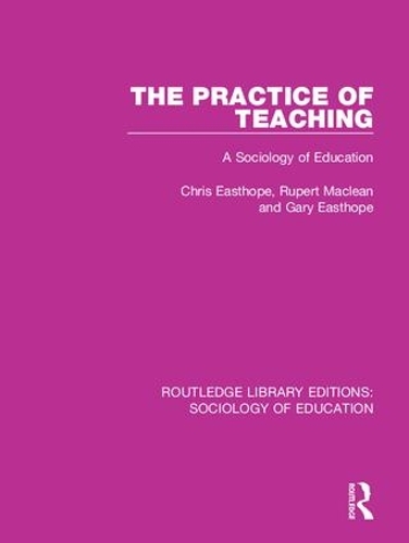 Бумажная книга «The Practice of Teaching: A Sociology of Education», авторов Крис Истхоуп, Гэри Истхоуп, Руперт Маклин - фото №1