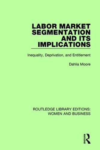 Бумажная книга «Labor Market Segmentation and its Implications: Inequality, Deprivation, and Entitlement», автор Далия Мур - фото №1