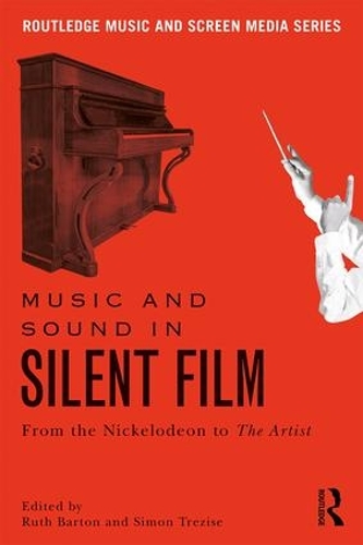 Бумажная книга «Music and Sound in Silent Film: From the Nickelodeon to The Artist» - фото №1