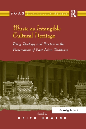 Бумажная книга «Music as Intangible Cultural Heritage: Policy, Ideology, and Practice in the Preservation of East Asian Traditions» - фото №1