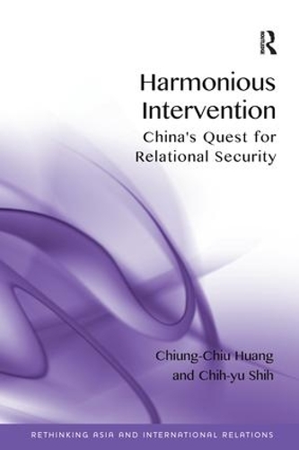 Бумажная книга «Harmonious Intervention: China's Quest for Relational Security», авторов Чи-ю Ши, Чьюнг-Чиу Хуанг - фото №1