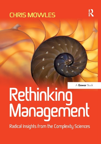 Бумажная книга «Rethinking Management: Radical Insights from the Complexity Sciences», автор Крис Маулз - фото №1