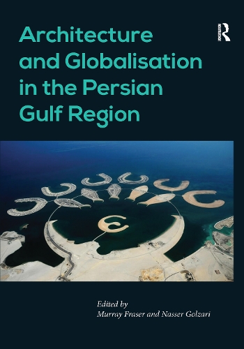 Паперова книга «Architecture and Globalisation in the Persian Gulf Region», автор Нассер Гользарі - фото №1