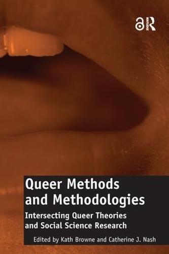 Бумажная книга «Queer Methods and Methodologies: Intersecting Queer Theories and Social Science Research», автор Кэтрин Дж. Нэш - фото №1
