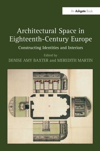 Бумажная книга «Architectural Space in Eighteenth-Century Europe: Constructing Identities and Interiors» - фото №1