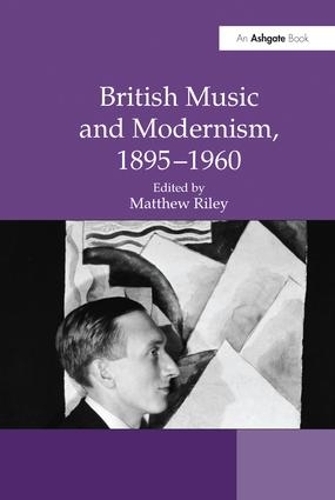 Бумажная книга «British Music and Modernism, 1895–1960» - фото №1