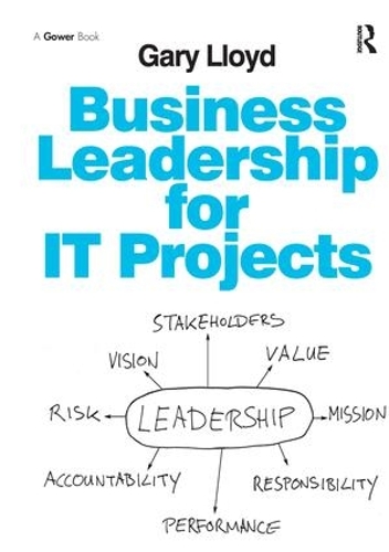 Паперова книга «Business Leadership for IT Projects», автор Гарі Ллойд - фото №1
