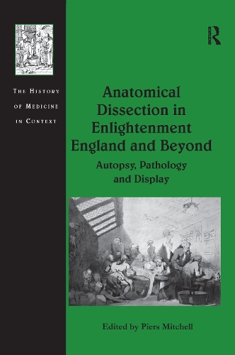 [object Object] «Anatomical Dissection in Enlightenment England and Beyond: Autopsy, Pathology and Display» - фото №1