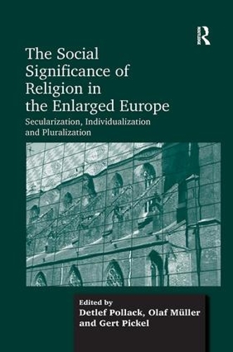 Бумажная книга «The Social Significance of Religion in the Enlarged Europe: Secularization, Individualization and Pluralization», автор Олаф Мюллер - фото №1