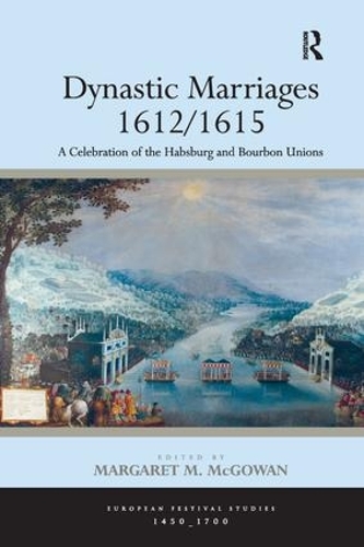 Бумажная книга «Dynastic Marriages 1612/1615: A Celebration of the Habsburg and Bourbon Unions» - фото №1