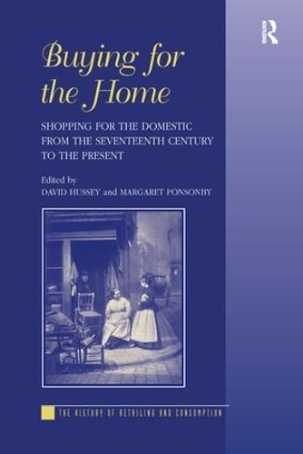 Бумажная книга «Buying for the Home: Shopping for the Domestic from the Seventeenth Century to the Present», автор Маргарет Понсонби - фото №1
