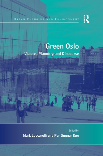 Бумажная книга «Green Oslo: Visions, Planning and Discourse», автор Пер Гуннар Рёэ - фото №1