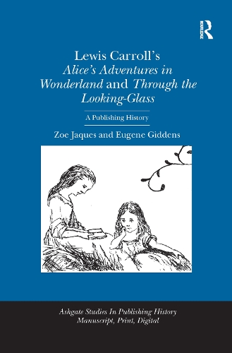 Бумажная книга «Lewis Carroll's Alice's Adventures in Wonderland and Through the Looking-Glass: A Publishing History», авторов Юджин Гидденс, Зои Жакес - фото №1