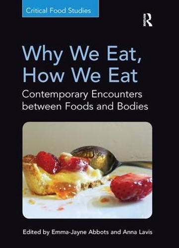 Бумажная книга «Why We Eat, How We Eat: Contemporary Encounters between Foods and Bodies» - фото №1