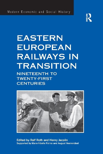 Бумажная книга «Eastern European Railways in Transition: Nineteenth to Twenty-first Centuries», автор Генри Джаколин - фото №1