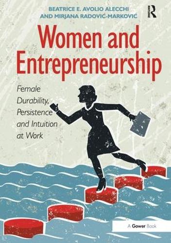 Паперова книга «Women and Entrepreneurship: Female Durability, Persistence and Intuition at Work», авторів Беатріс Е. Аволіо Алеккі, Мір'яна Радович-Маркович - фото №1