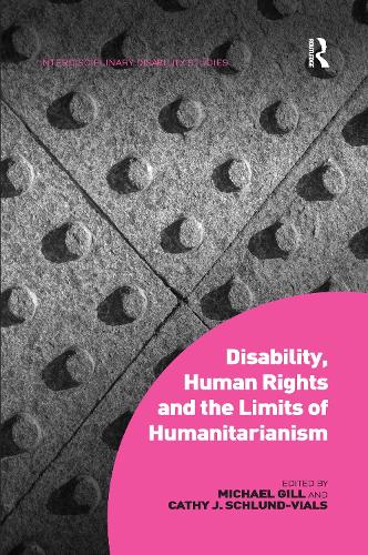 Бумажная книга «Disability, Human Rights and the Limits of Humanitarianism», авторов Кэти Дж. Шлунд-Виалс, Майкл Гилл - фото №1