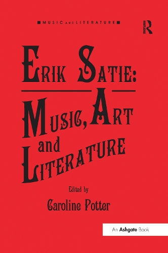 Бумажная книга «Erik Satie: Music, Art and Literature» - фото №1