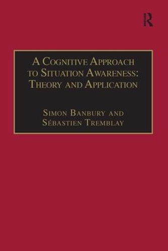 Бумажная книга «A Cognitive Approach to Situation Awareness: Theory and Application», автор Себастьен Тремблей - фото №1