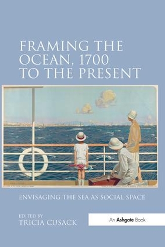Паперова книга «Framing the Ocean, 1700 to the Present: Envisaging the Sea as Social Space» - фото №1