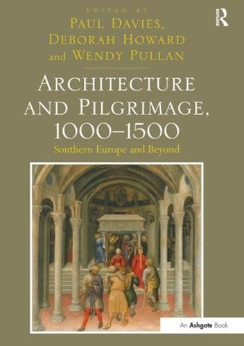Паперова книга «Architecture and Pilgrimage, 1000-1500: Southern Europe and Beyond» - фото №1