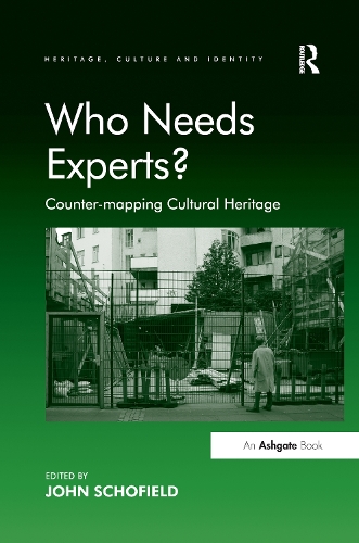 Паперова книга «Who Needs Experts?: Counter-mapping Cultural Heritage» - фото №1
