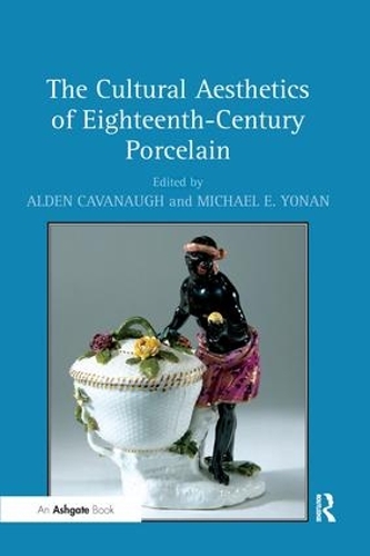 Паперова книга «The Cultural Aesthetics of Eighteenth-Century Porcelain», автор Олден Кавано - фото №1