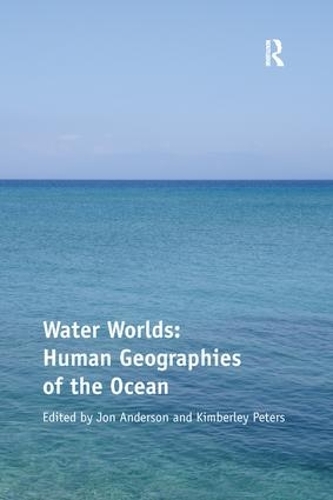 Бумажная книга «Water Worlds: Human Geographies of the Ocean», автор Кимберли Питерс - фото №1