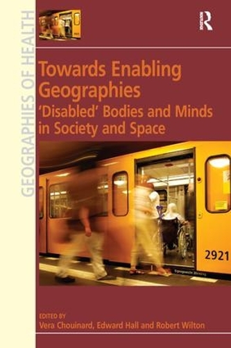 Бумажная книга «Towards Enabling Geographies: ‘Disabled’ Bodies and Minds in Society and Space», автор Эдвард Холл - фото №1