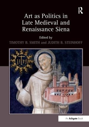 Бумажная книга «Art as Politics in Late Medieval and Renaissance Siena» - фото №1