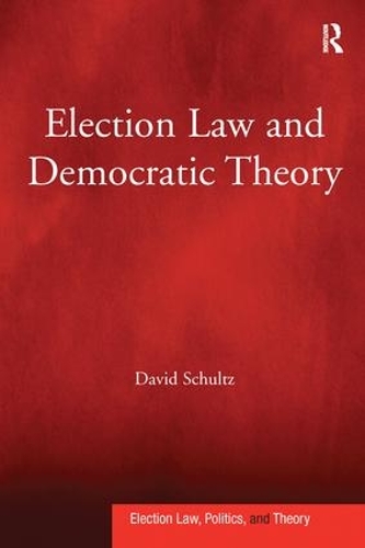Бумажная книга «Election Law and Democratic Theory», автор Дэвид Шульц - фото №1