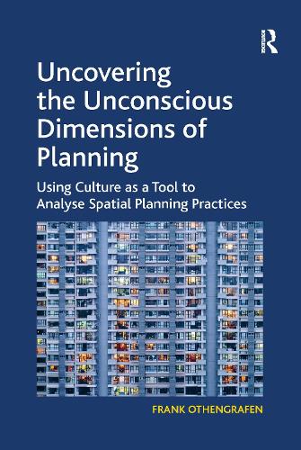 Паперова книга «Uncovering the Unconscious Dimensions of Planning: Using Culture as a Tool to Analyse Spatial Planning Practices», автор Френк Отенграфен - фото №1