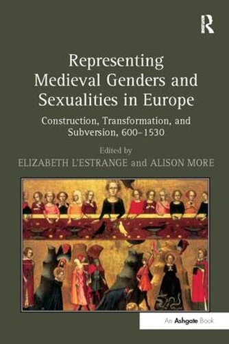 Бумажная книга «Representing Medieval Genders and Sexualities in Europe: Construction, Transformation, and Subversion, 600–1530» - фото №1