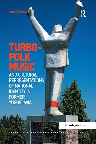 Бумажная книга «Turbo-folk Music and Cultural Representations of National Identity in Former Yugoslavia», автор Урош Кворо - фото №1