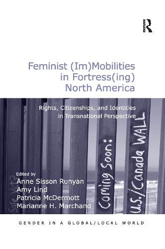 Бумажная книга «Feminist (Im)Mobilities in Fortress(ing) North America: Rights, Citizenships, and Identities in Transnational Perspective», авторов Эми Линд, Марианна Х. Маршан - фото №1