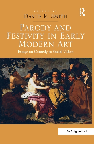 Бумажная книга «Parody and Festivity in Early Modern Art: Essays on Comedy as Social Vision» - фото №1