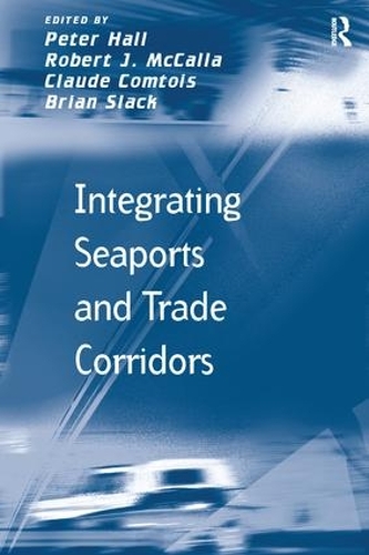 Паперова книга «Integrating Seaports and Trade Corridors», авторів Брайан Слак, Роберт Дж. Маккалла - фото №1