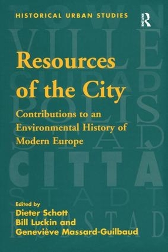 Бумажная книга «Resources of the City: Contributions to an Environmental History of Modern Europe», автор Билл Лакин - фото №1