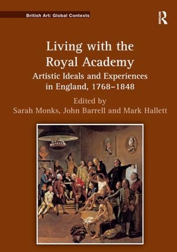 Бумажная книга «Living with the Royal Academy: Artistic Ideals and Experiences in England, 1768–1848» - фото №1