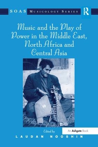 Бумажная книга «Music and the Play of Power in the Middle East, North Africa and Central Asia» - фото №1