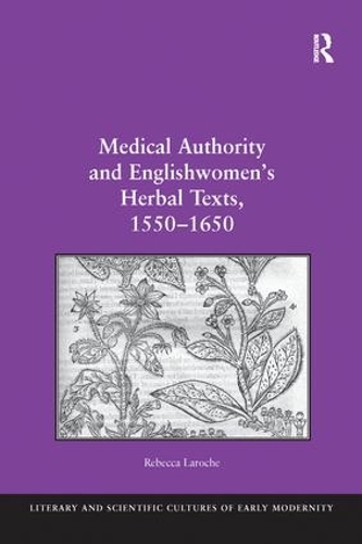 Бумажная книга «Medical Authority and Englishwomen's Herbal Texts, 1550–1650», автор Ребекка Ларош - фото №1