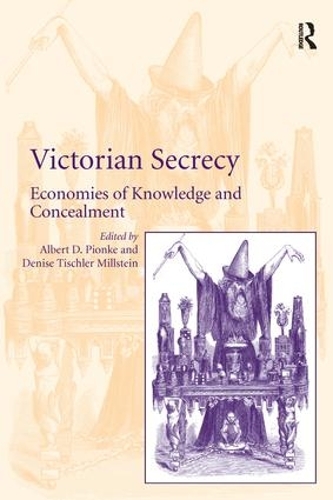 Бумажная книга «Victorian Secrecy: Economies of Knowledge and Concealment», автор Дениз Тишлер Миллштейн - фото №1