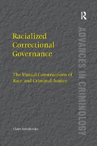 Бумажная книга «Racialized Correctional Governance: The Mutual Constructions of Race and Criminal Justice», автор Клэр Спиваковский - фото №1